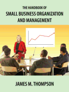 The Handbook of Small Business Organization and Management