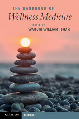 The Handbook of Wellness Medicine - Ishak, Waguih William (Editor)