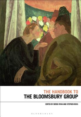 The Handbook to the Bloomsbury Group - Ryan, Derek (Editor), and Ross, Stephen (Editor)