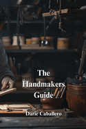 The Handmakers Guide