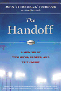 The Handoff: A Powerful Story of Two Guys, Sports, and Friendship