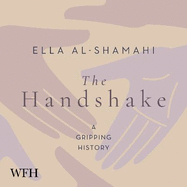 The Handshake: A Gripping History