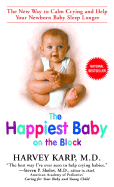The Happiest Baby on the Block: The New Way to Calm Crying and Help Your Baby Sleep Longer - Karp, Harvey, MD