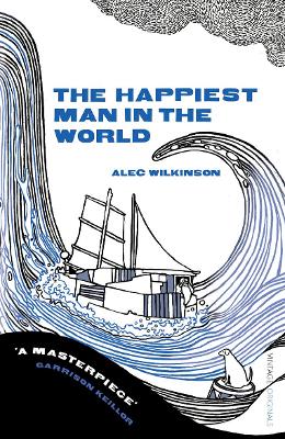 The Happiest Man in the World: An Account of the Life of Poppa Neutrino. Alex Wilkinson - Wilkinson, Alec