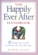 The Happily Ever After Handbook: 51 Simple Things You Can Do to Freshen Up Your Marriage