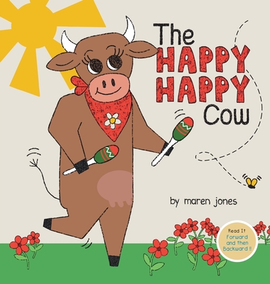 The Happy Happy Cow - Jones, Maren