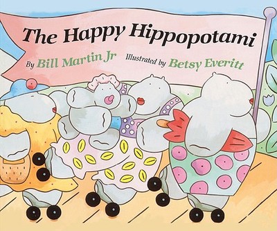 The Happy Hippopotami - Martin, Bill, Jr.