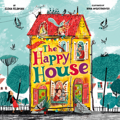 The Happy House - Feldman, Elena, and Clever Publishing