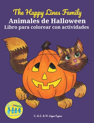 The Happy Lines Family Animales de Halloween Libro para colorear con actividades - Lopez Espina, L, and Lopez Espina, C, and Lopez Espina, H