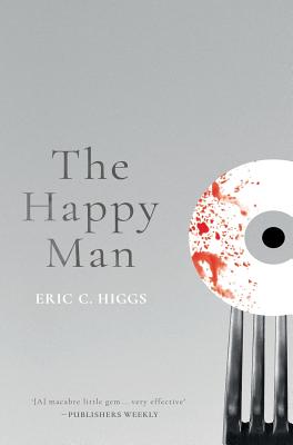 The Happy Man: A Tale of Horror - Higgs, Eric C