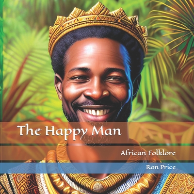 The Happy Man: African Folklore - Price, Ron R