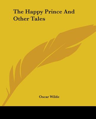 The Happy Prince And Other Tales - Wilde, Oscar