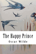 The Happy Prince: and Other Tales