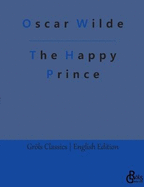 The Happy Prince: and Other Tales