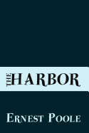 The Harbor: Original and Unabridged - Poole, Ernest