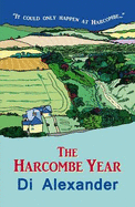 The Harcombe Year - Alexander, Di, and Gray, Lorna (Illustrator)