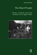 The Hard People: Rivalry, Sympathy and Social Structure in an Alpine Valley