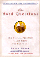 The Hard Questions: 100 Questions to Ask Before You Say "I Do"