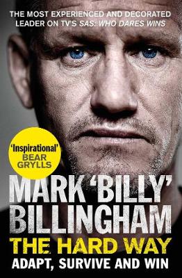 The Hard Way: Adapt, Survive and Win - Billingham, Mark 'Billy'