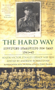 The Hard Way: Surviving Shamshuipo POW Camp 1941-45