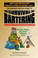 The Hardcore Prepper's Guide to Survival Bartering: Live Without Dollars and Without Debt