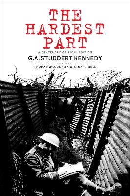 The Hardest Part: A Centenary Critical Edition - Kennedy, G.A. Studdert, and O'Loughlin, Thomas (Editor), and Bell, Stuart (Editor)