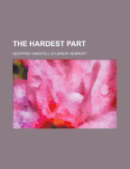 The Hardest Part