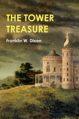 The Hardy Boys: The Tower Treasure - Dixon, Franklin W