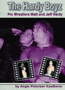 The Hardy Boyz: Pro Wrestlers Matt and Jeff Hardy