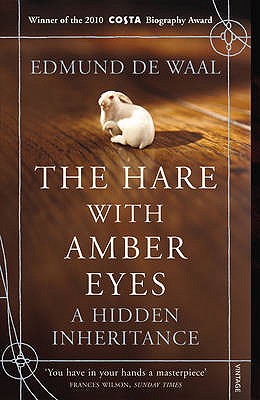The Hare With Amber Eyes: The #1 Sunday Times Bestseller - de Waal, Edmund