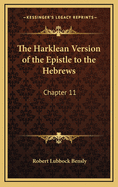 The Harklean Version of the Epistle to the Hebrews: Chapter 11:28 to 13:25 (1889)