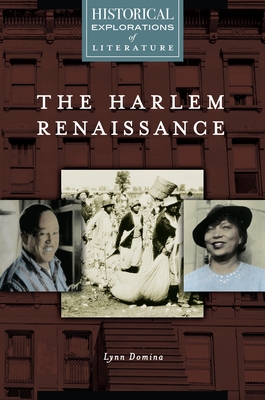 The Harlem Renaissance: A Historical Exploration of Literature - Domina, Lynn