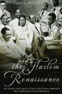 The Harlem Renaissance: The History and Legacy of Early 20th Century America's Most Influential Cultural Movement