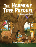 The Harmony Tree Prequel: Different is Good!