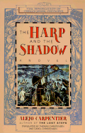 The Harp and the Shadow - Carpentier, Alejo, and Christensen, Thomas (Translated by), and Christensen, Carol (Translated by)