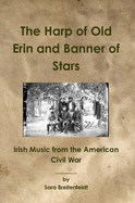 The Harp of Old Erin and Banner of Stars: Irish Music from the American Civil War