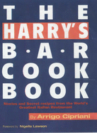 The Harry's Bar Cookbook - Cipriani, Arrigo, and Lawson, Nigella (Foreword by)