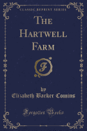 The Hartwell Farm (Classic Reprint)