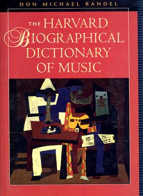 The Harvard Biographical Dictionary of Music - Randel, Don M (Editor)