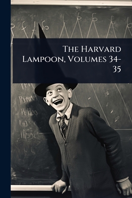 The Harvard Lampoon, Volumes 34-35 - Anonymous