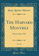 The Harvard Monthly, Vol. 36: March to July, 1903 (Classic Reprint)