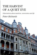 The Harvest Of A Quiet Eye: Observations About Medicine, Universities and Life