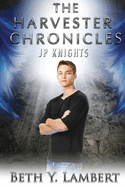 The Harvester Chronicles: Jp Knights