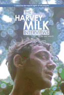 The Harvey Milk Interviews: In His Own Words