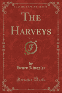 The Harveys, Vol. 1 of 2 (Classic Reprint)