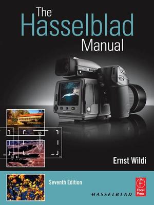 The Hasselblad Manual: A Comprehensive Guide to the System - Wildi, Ernst