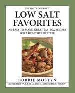 The Hasty Gourmet(TM) Low Salt Favorites: 300 Easy-To-Make, Great Tasting Recipes for a Healthy Lifestyle