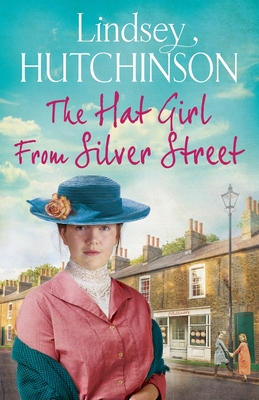 The Hat Girl From Silver Street: The heart-breaking new saga from Lindsey Hutchinson - Hutchinson, Lindsey