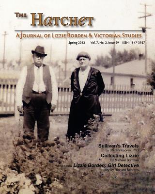 The Hatchet: A Journal of Lizzie Borden & Victorian studies Vol. 7, No. 2, Issue 29 - Koorey, Stefani