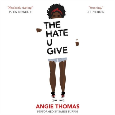 The Hate U Give - Thomas, Angie, and Turpin, Bahni (Read by)